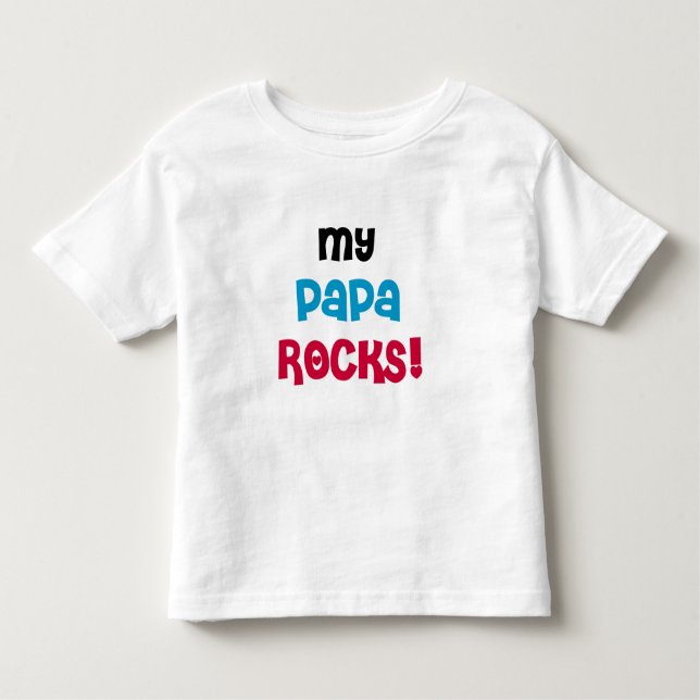 My Papa Rocks Toddler T-Shirt (Front)