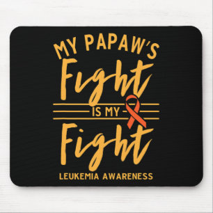 My Papaw's Fight is My Fight Leukaemia Awareness Mouse Pad