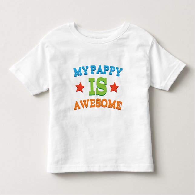 My Pappy is Awesome Toddler T-Shirt (Front)