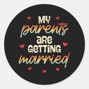 My Parents Are Getting Married Wedding Engagement Classic Round Sticker