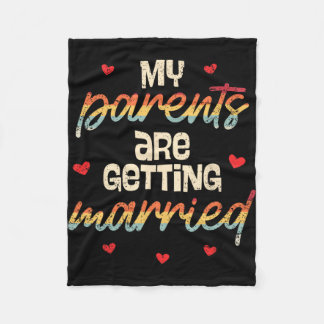 My Parents Are Getting Married Wedding Engagement  Fleece Blanket