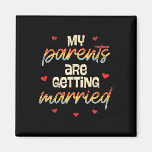 My Parents Are Getting Married Wedding Engagement Magnet