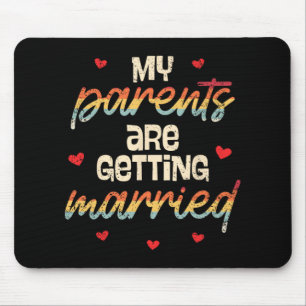 My Parents Are Getting Married Wedding Engagement Mouse Pad