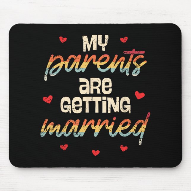 My Parents Are Getting Married Wedding Engagement  Mouse Pad (Front)