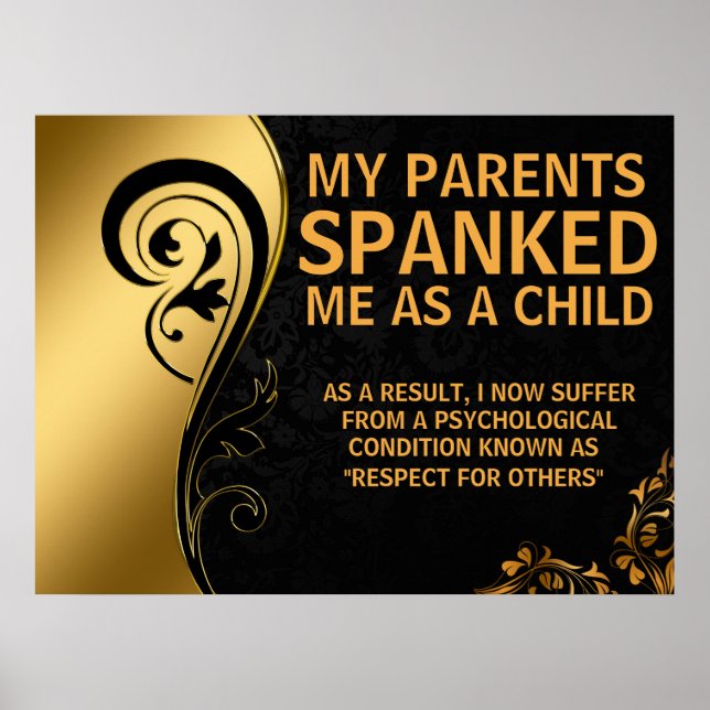 My Parents Spanked Me I Now Respect Others Poster (Front)