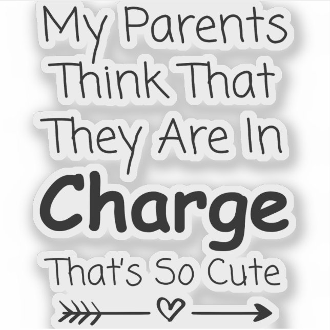 My Parents Think They're In Charge That's So Cute (Front)