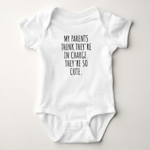 My Parents Think They're In Charge They're So Cute Baby Bodysuit