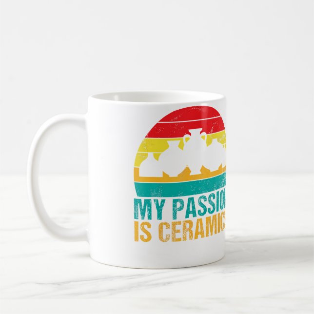 My Passion Is Ceramics Pottery Coffee Mug (Left)