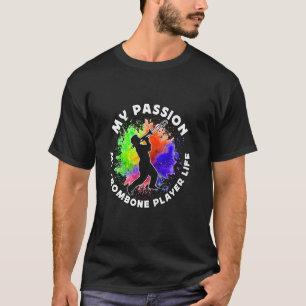 My Passion My Trombone Player Marching Band Trombo T-Shirt