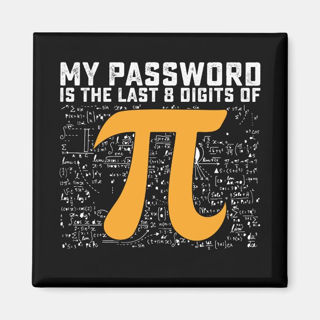 My Password Is The Last 8 Digits Of Pi Day Math Magnet (Front)