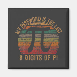 My Password Is The Last 8 Digits of Pi Gift Math P Magnet