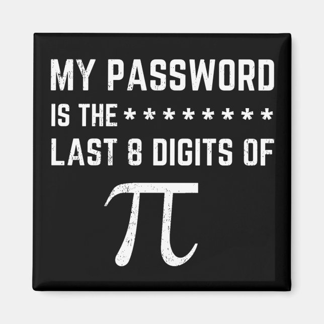 My Password Is The Last 8 Digits Of Pi Magnet (Front)