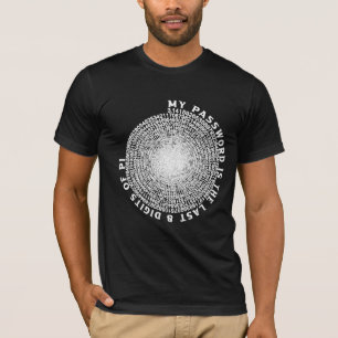 My Password Is The Last 8 Digits Of Pi T-Shirt