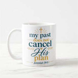 My Past Does Not Cancel His Plan Biblical Truth Coffee Mug