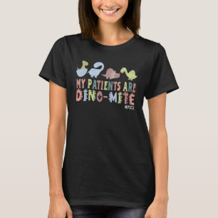My Patients Are Dino Mite Picu Paediatrics Nurse T-Shirt