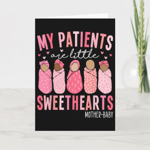 My Patients Are Little Sweethearts Mother By Card