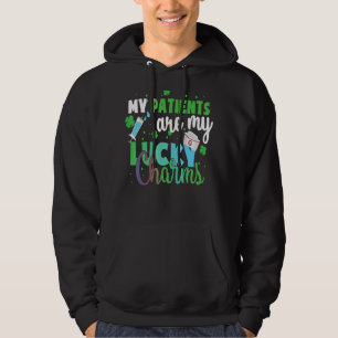 My Patients Are My Lucky Charms Lucky St Patrick S Hoodie