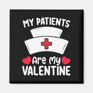My Patients Are My Valentine Day Nurse Love Magnet