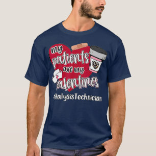 My Patients Are My Valentines Dialysis Nurse T-Shirt