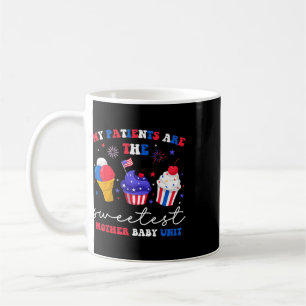 My Patients Are The Sweetest Mother By Coffee Mug