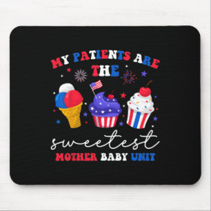 My Patients Are The Sweetest Mother Byby Mouse Pad