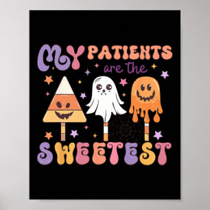 My Patients Are The Sweetest Nicu Nurse Halloween Poster