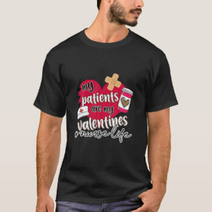 My Patients Is My Valentine For CNA Nurse T-Shirt