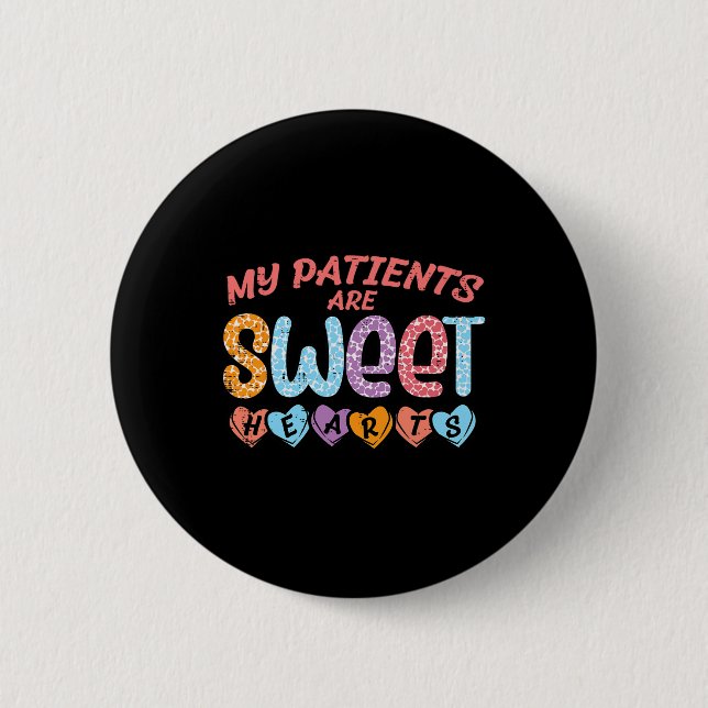My Patients Sweet Hearts Valentine Day Nurse Scrub 6 Cm Round Badge (Front)