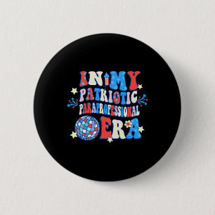 My Patriotic Paraprofessional Era Happy 4th Of Jul 6 Cm Round Badge