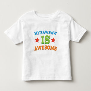 My Pawpaw is Awesome Toddler T-Shirt