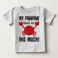 My Pawpaw Loves Me This Much grandchild T-shirt