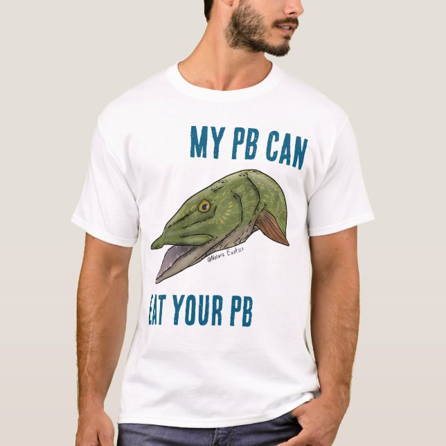 “MY PB CAN EAT YOUR PB” Northern Pike shirt (Front)