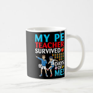 My Pe Teacher Survived 67 Days Of Me Student Back Coffee Mug