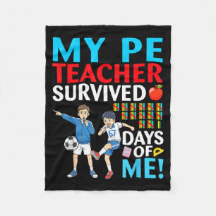 My Pe Teacher Survived 67 Days Of Me Student Back Fleece Blanket
