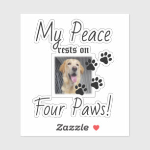 My Peace rests on Four Paws - Cute Pet Lover Quote
