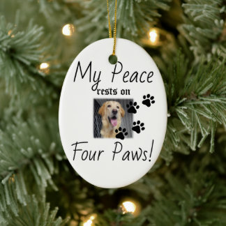My Peace rests on Four Paws - Cute Pet Lover Quote Ceramic Ornament