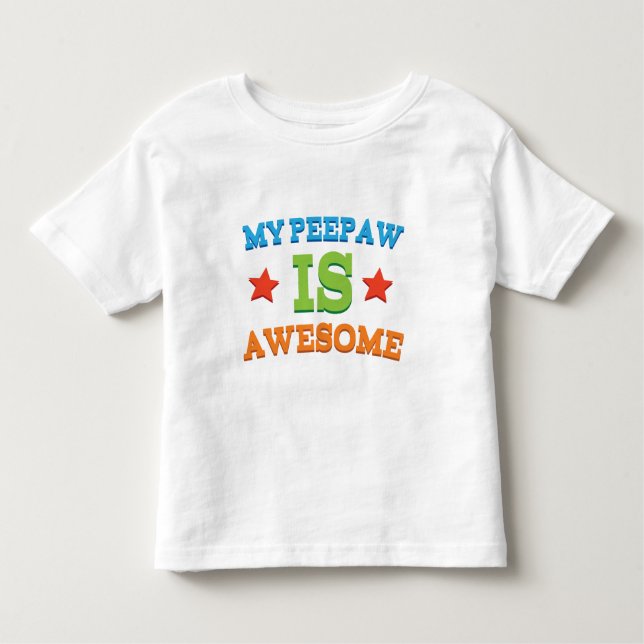 My Peepaw is Awesome Toddler T-Shirt (Front)