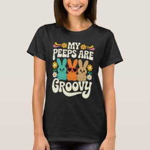 My Peeps Are Groovy Funny Retro T-Shirt