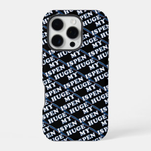 My Pen Is Huge Funny Offensive Sarcastic Humour iPhone 16 Pro Case