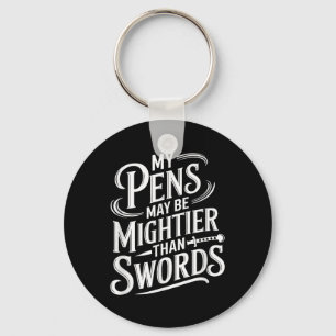 My Pens May Be Mightier Than Swords Key Ring