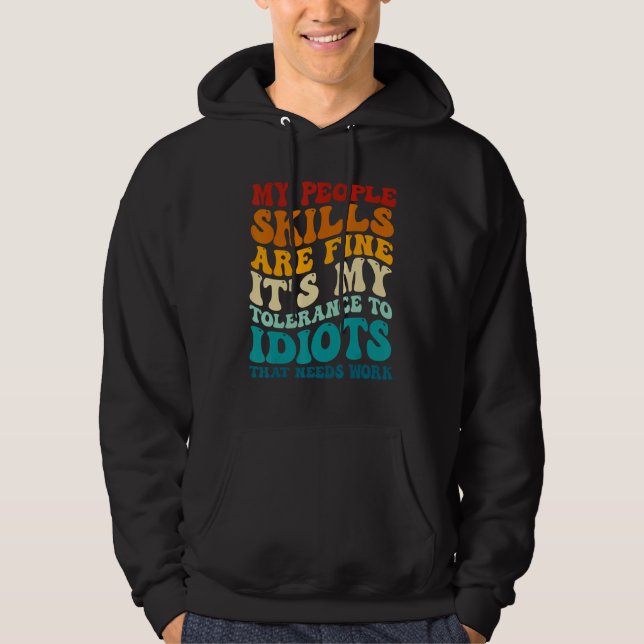 My People Skills Are Fine It's My Tolerance To Idi Hoodie (Front)