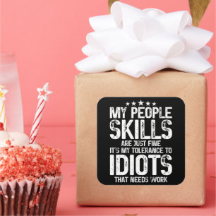 My People Skills Are Fine, Sarcasm Antisocial Gift Square Sticker