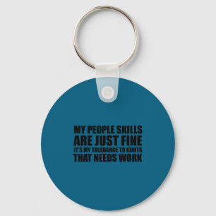 My People Skills Are Just Fine Funny And Sarcastic Key Ring