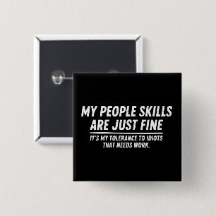 My People Skills Are Just Fine Humour Sarcastic 15 Cm Square Badge