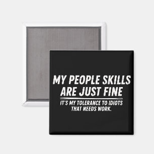 My People Skills Are Just Fine Humour Sarcastic Magnet