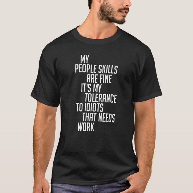 My People Skills Are Just Fine It's My Tolerance T T-Shirt (Front)