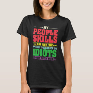 My People Skills Are Just Fine Sarcastic Saying T-Shirt