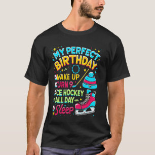 My Perfect Birthday Wake Up Turn 9 Ice Hockey All T-Shirt