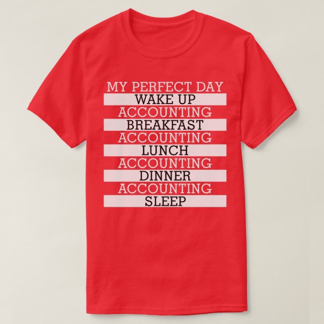 My Perfect Day Accounting T-Shirt (Design Front)