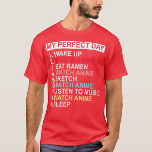 My Perfect Day Anime Merch Cute For Teens Girls Wo T-Shirt